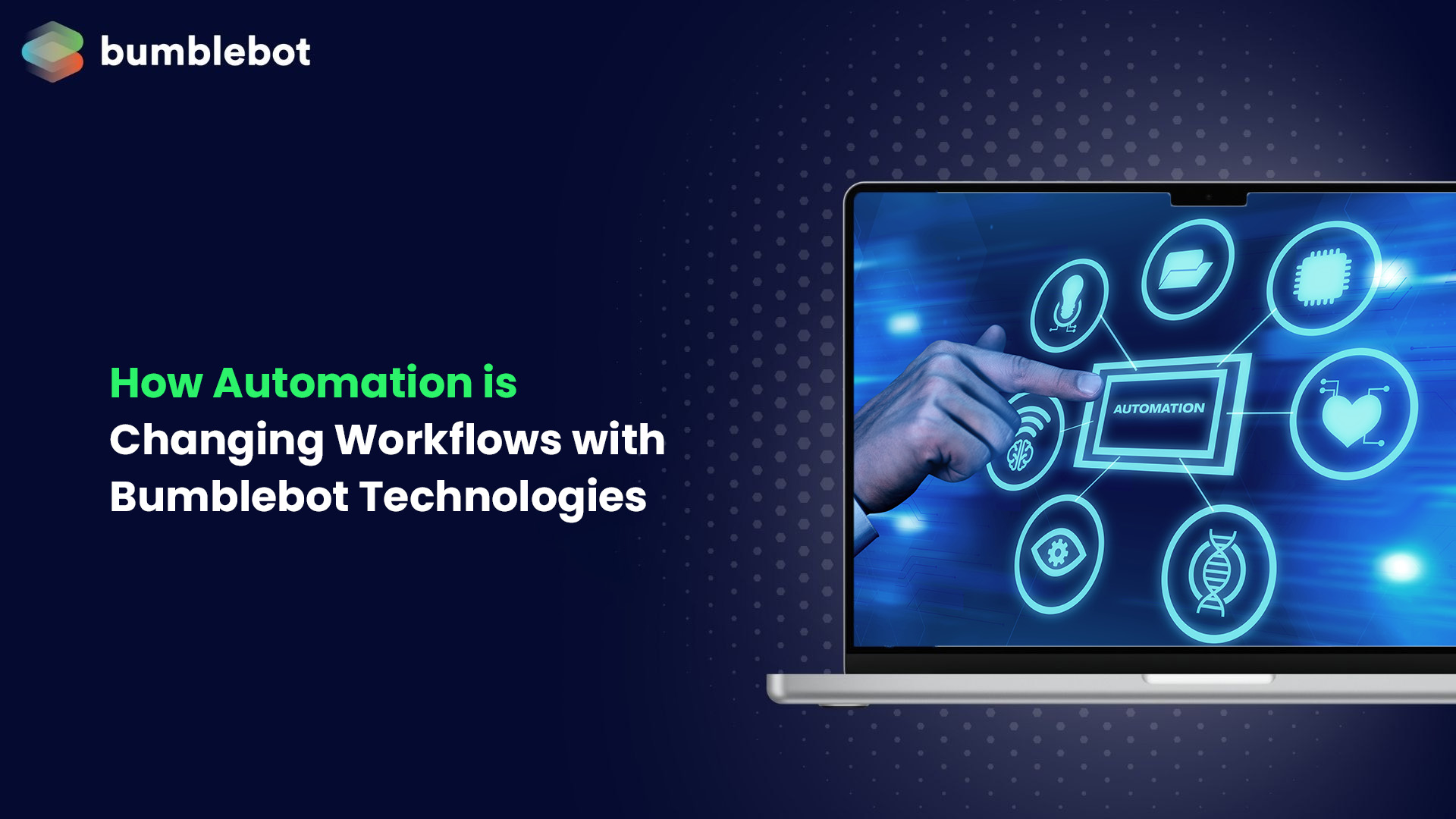 How Automation is Changing Workflows with Bumblebot Technologies