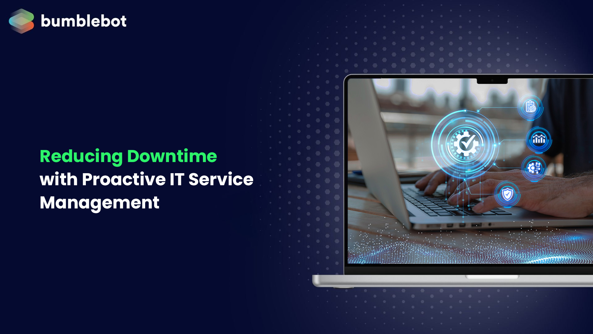Reducing Downtime with Proactive IT Service Management