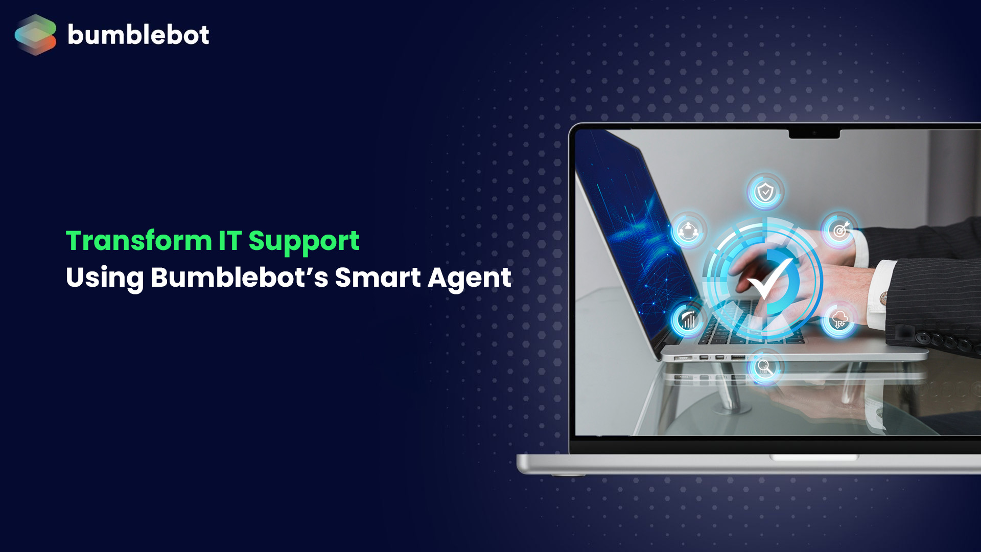Transform IT Support with Bumblebot’s Smart Agent Tool