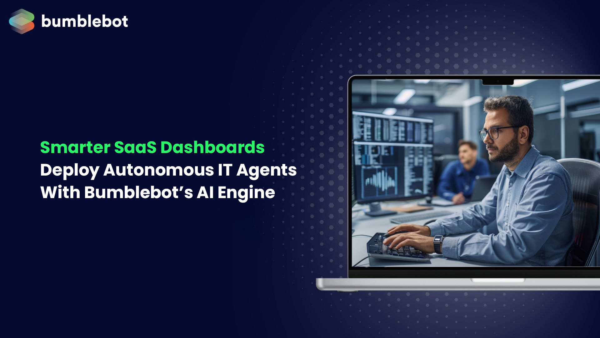 Deploy Autonomous IT Agents With Bumblebot’s AI Engine